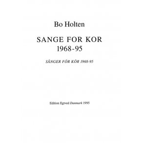 Bo Holten: Sange For Kor 1968-95 (SATB)