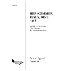 HER KOMMER, JESUS, DINE SM