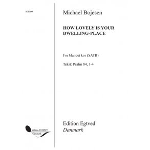 Michael Bojesen: How Lovely Is Your Dwelling-Place