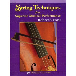 Robert S. Frost: String Techniques For Superior Musical Performance (Violin)