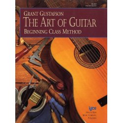 Grant Gustafson: The Art Of Guitar - Beginning Class Method (Teacher's Edition)
