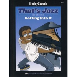 Bradley Sowash: That's Jazz Book One - Getting Into It