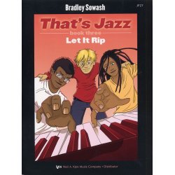 Bradley Sowash: That's Jazz Book Three - Let Rip