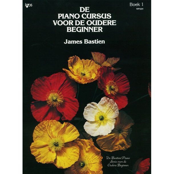 James Bastien: De Piano Cursus Voor De Oudere Beginner - Boek 1