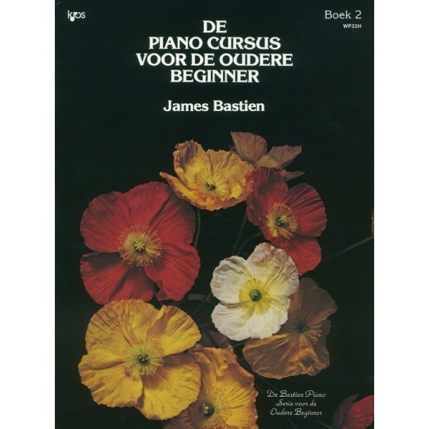 James Bastien: Muzikale Vaardigheid Voor De Oudere Beginner - Boek 2