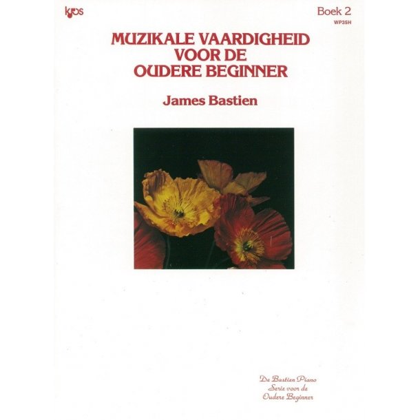 James Bastien: Muzikale Vaardigheid Voor De Oudere Beginner - Boek 2