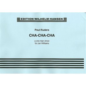 Poul Ruders: 'Cha-Cha-Cha' A One Man Show For Jan Williams