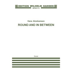 Hans Abrahamsen: Round And In Between (Score)