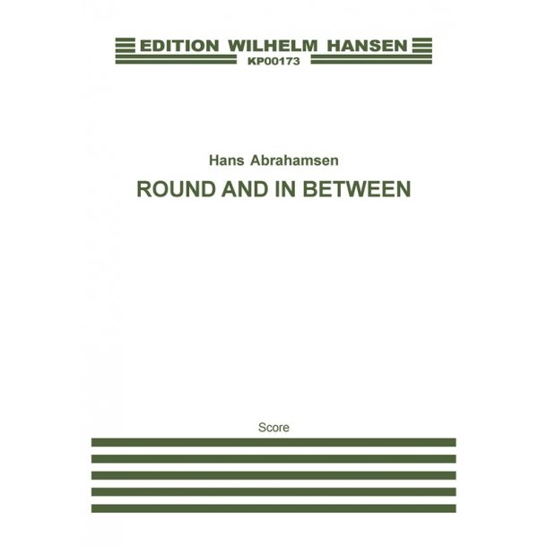 Hans Abrahamsen: Round And In Between (Score)