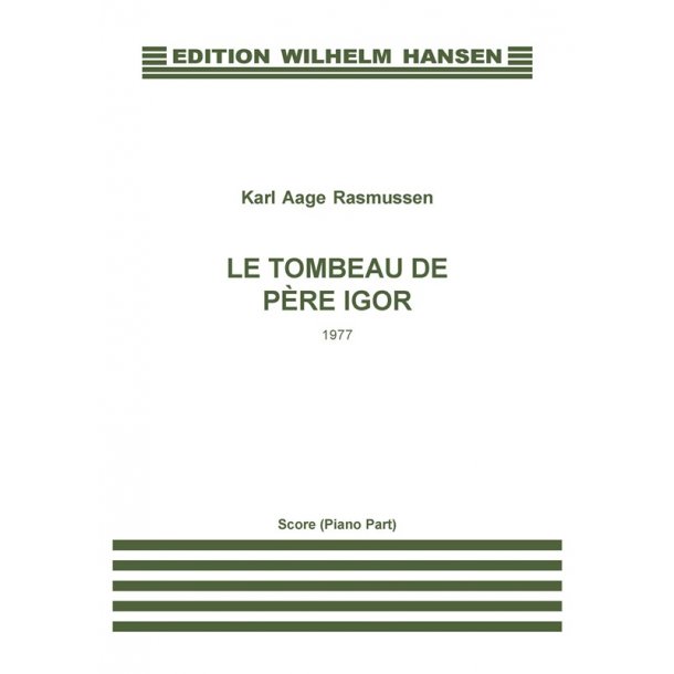 Karl Aage Rasmussen: Le Tombeau De Pere Igor (Score)