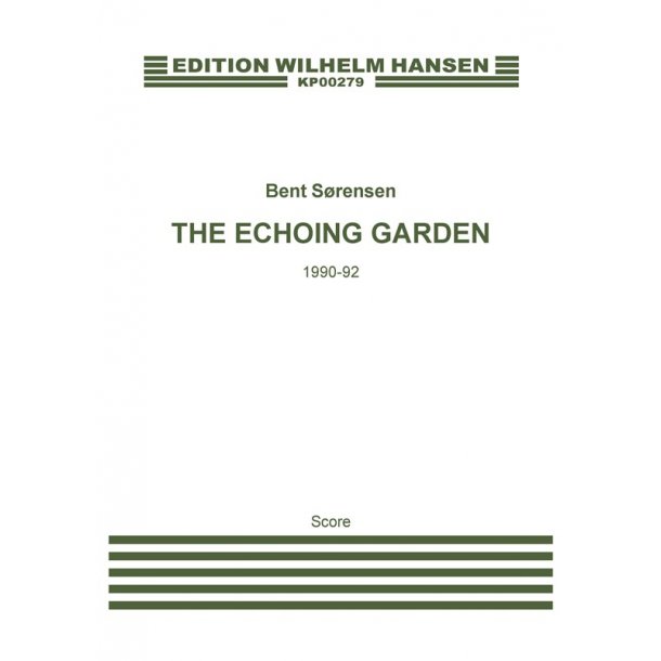 Bent Srensen: The Echoing Garden (Score)