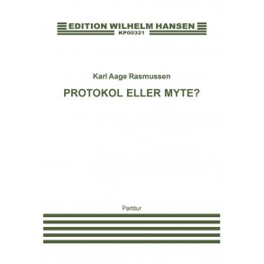 Karl Aage Rasmussen: Protokol Eller Myte? (score)