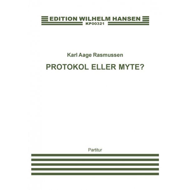 Karl Aage Rasmussen: Protokol Eller Myte? (score)
