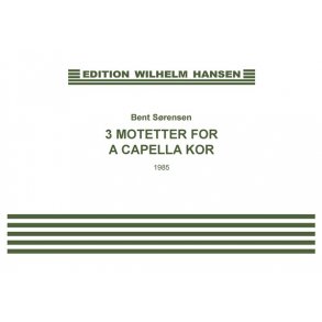 3 Motetter For A Capella Kor