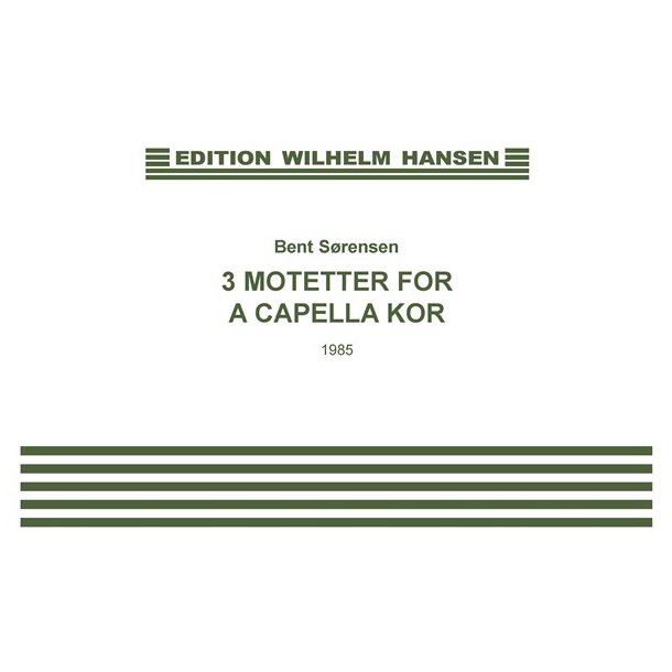 3 Motetter For A Capella Kor