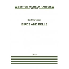 Bent Srensen: Birds And Bells (Score)