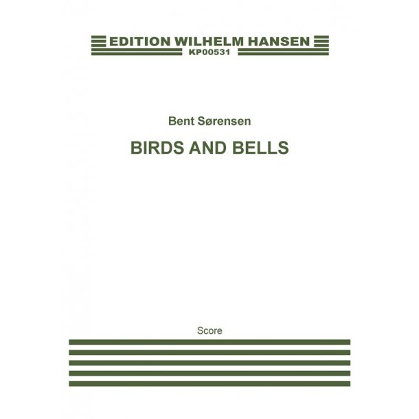 Bent Srensen: Birds And Bells (Score)