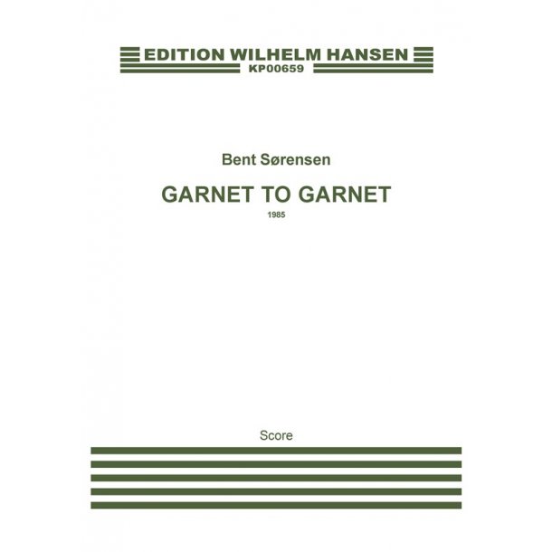 Bent Srensen: Garnet To Garnet (Score)