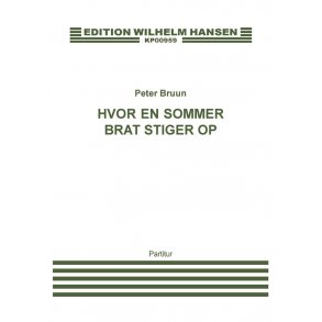 Peter Bruun: Where A Summer Suddenly Arises (Score and parts)