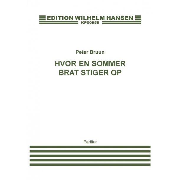 Peter Bruun: Where A Summer Suddenly Arises (Score and parts)