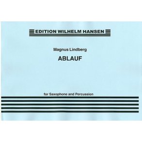 Magnus Lindberg: Ablauf (Saxophone And Percussion)