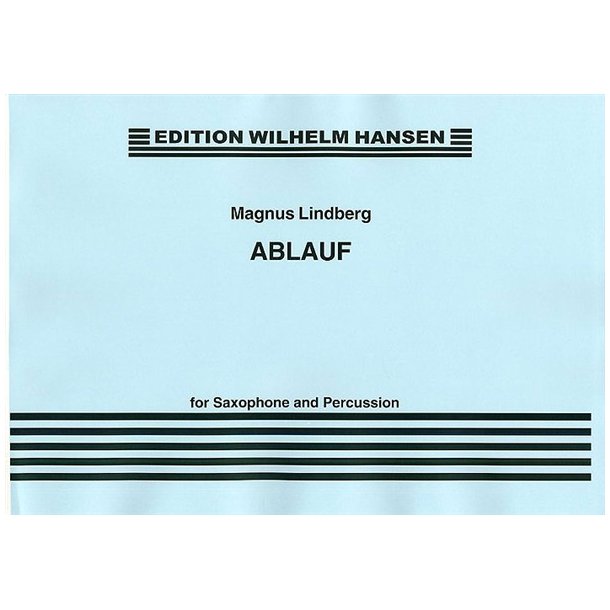 Magnus Lindberg: Ablauf (Saxophone And Percussion)