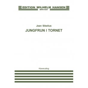 Jean Sibelius: Jungfrun I Tornet (Maiden In Tower)
