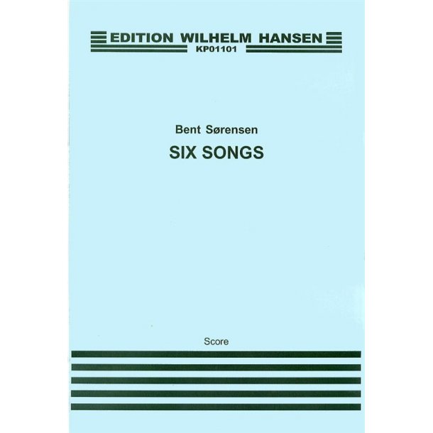 Bent S&oslash;rensen: Six Songs