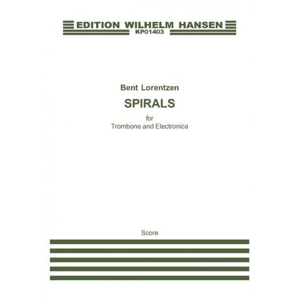 Bent Lorentzen: Spirals for Trombone and Electronica (Score)