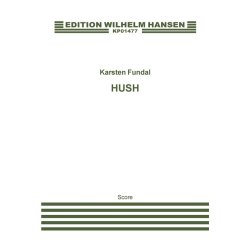 Karsten Fundal: Hush (Score)
