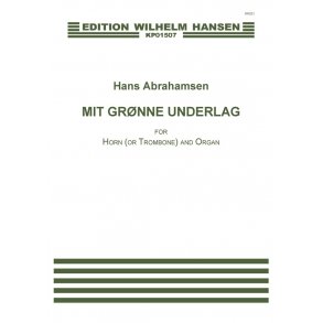 Hans Abrahamsen: Mit Grnne Underlag (Score and parts)
