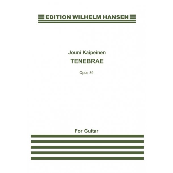 Jouni Kaipainen: Tenebrae Op.39 (Guitar)