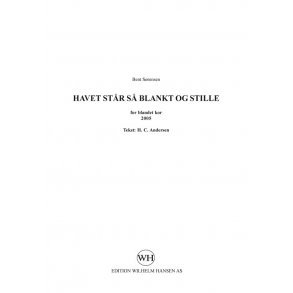 Bent Srensen: Havet Str S Blankt Og Stille (SATB)