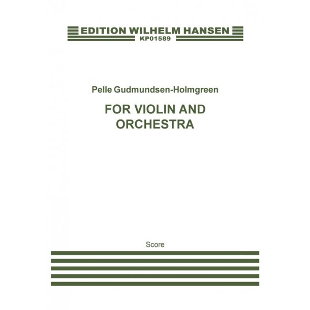 Pelle Gudmundsen-Holmgreen: For Violin And Orchestra