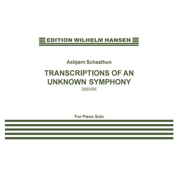 Asbjrn Schaathun: Transciptions Of An Inknown Symphony (Piano)