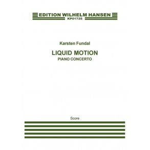 Karsten Fundal: Liquid Motion, Piano Concerto (Score)