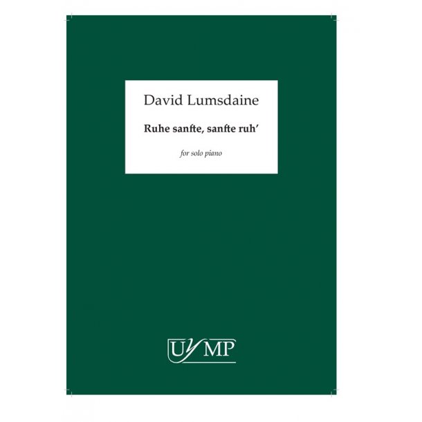 David Lumsdaine: Ruhe Sanfte, Sanfte Ruh'