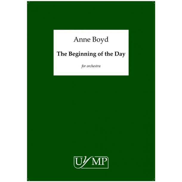 Anne Boyd: The Beginning Of The Day (Orchestra)