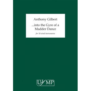 Anthony Gilbert: ...into the Gyre of a Madder Dance (Study Score)