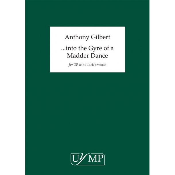 Anthony Gilbert: ...into the Gyre of a Madder Dance (Study Score)