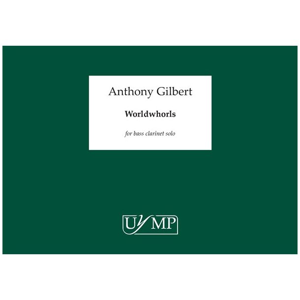 Anthony Gilbert: Worldwhorls (Solo Bass Clarinet)