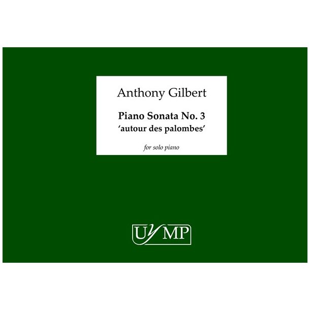 Anthony Gilbert: Piano Sonata No.3 'Authour Des Palombes'