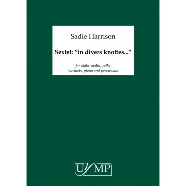 Sadie Harrison: Sextet: "In Divers Knottes..."'
