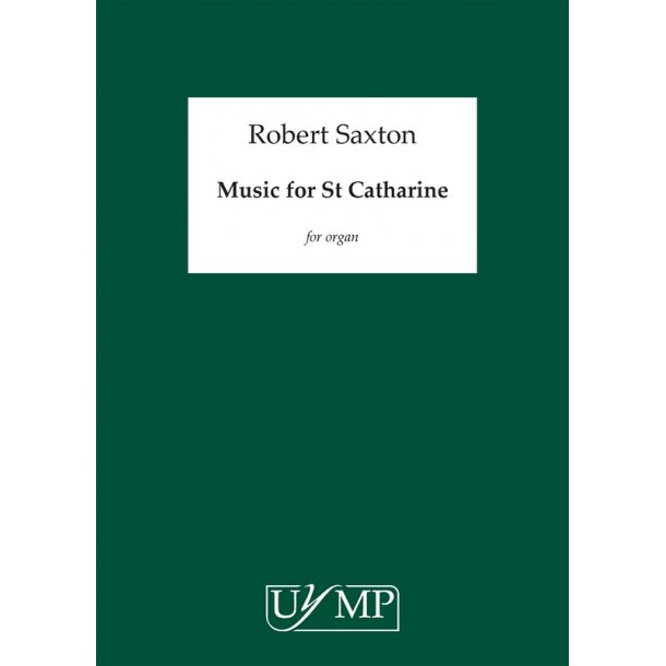 Robert Saxton: Music For St. Catherine