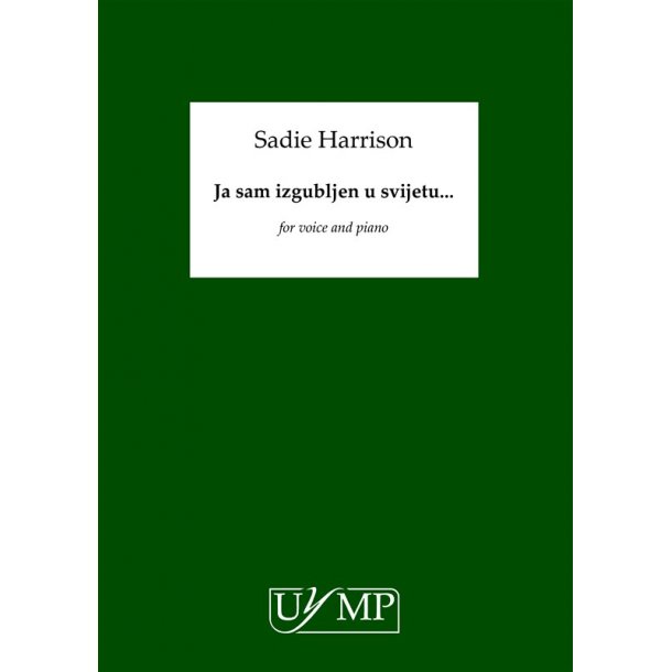 Sadie Harrison: Ja Sam Izgubljen U Svijetu... (Ich Bin Der Welt Adhanden Gekommen)