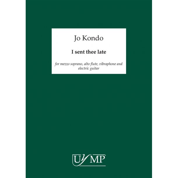 Jo Kondo: I Sent Thee Late