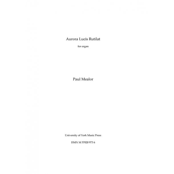 Paul Mealor: Aurora Lucis Rutilat