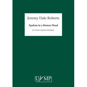 Jeremy Dale Roberts: Spoken To A Bronze Head
