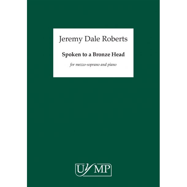 Jeremy Dale Roberts: Spoken To A Bronze Head