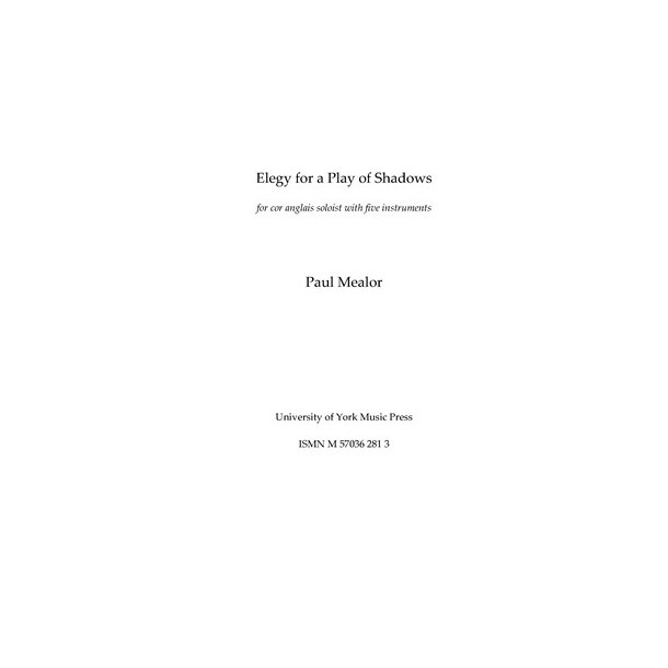 Paul Mealor: Elegy For A Play Of Shadows (Score/Parts)